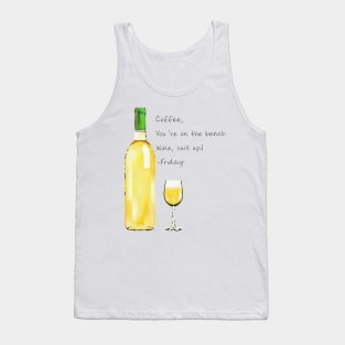 Wine, You're Up Tank Top